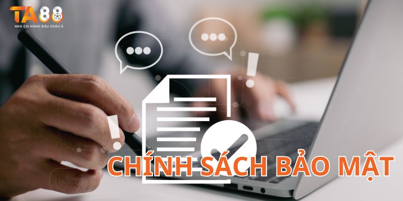 chinh sach bao mat ta88